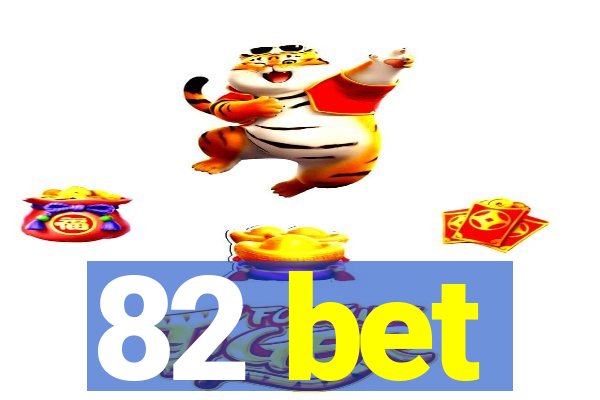 82 bet